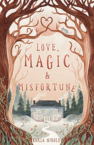 Love, Magic and Misfortune by Karla Nikole